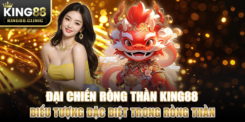 Biểu tượng đặc biệt trong rồng thần 