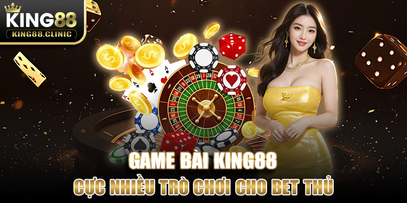 Cực nhiều trò chơi cho bet thủ tha hồ chọn lựa