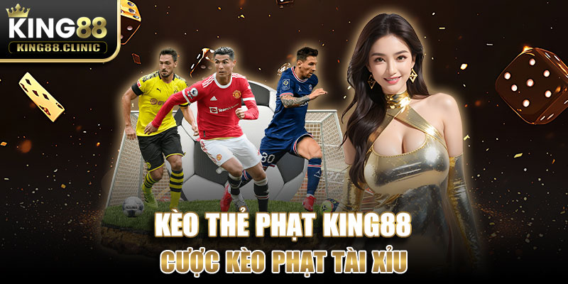 Cược kèo phạt tài xỉu