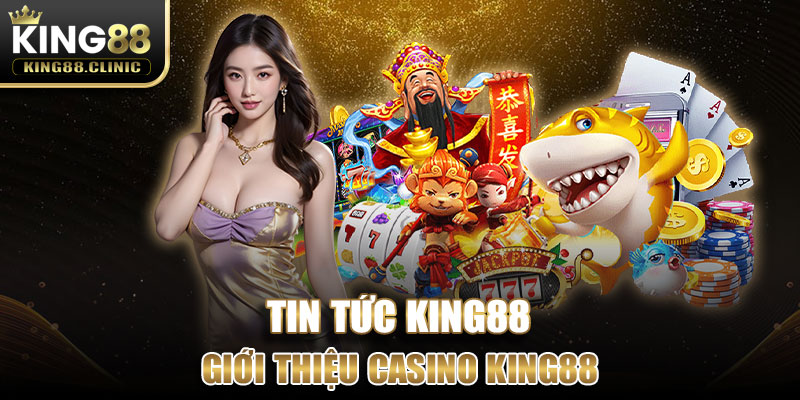 Giới thiệu Casino King88