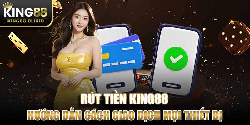 Hướng dẫn cách giao dịch rút vốn tại mọi thiết bị