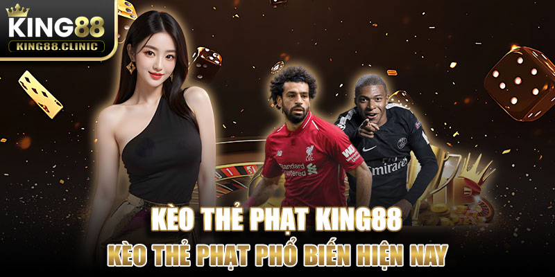 Kèo thẻ phạt phổ biến hiện nay