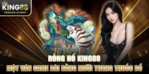 Rồng Hổ King88